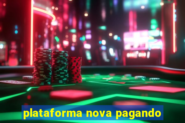 plataforma nova pagando